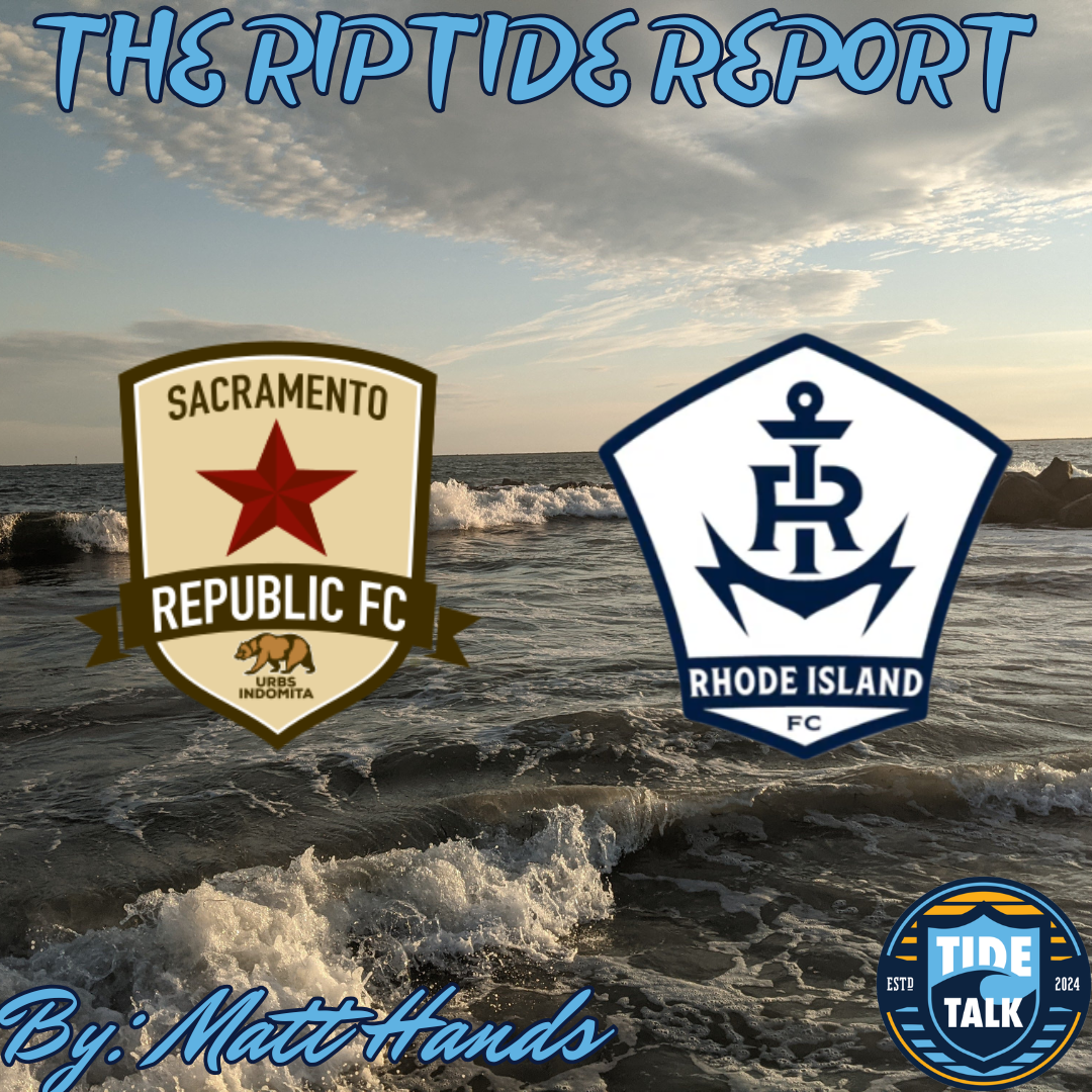 The Riptide Report: Sacramento Republic FC vs Rhode Island FC - 7/8/2026