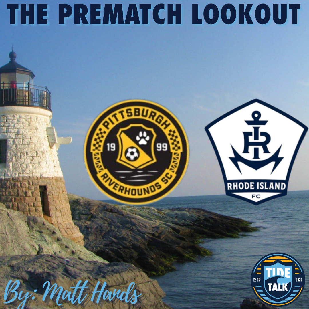The Prematch Lookout: Pittsburgh Riverhounds SC vs Rhode Island FC - 7/25/2026