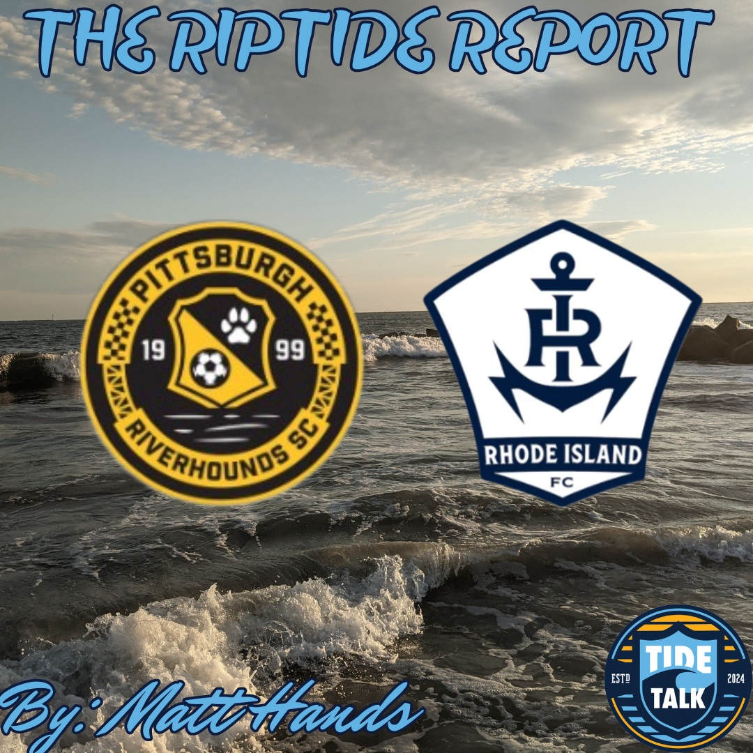 The Riptide Report: Pittsburgh Riverhounds SC vs Rhode Island FC - 7/25/2026