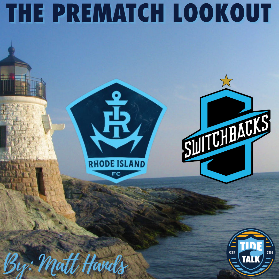 The Prematch Lookout: Rhode Island FC vs Colorado Springs Switchbacks FC - 8/8/2026