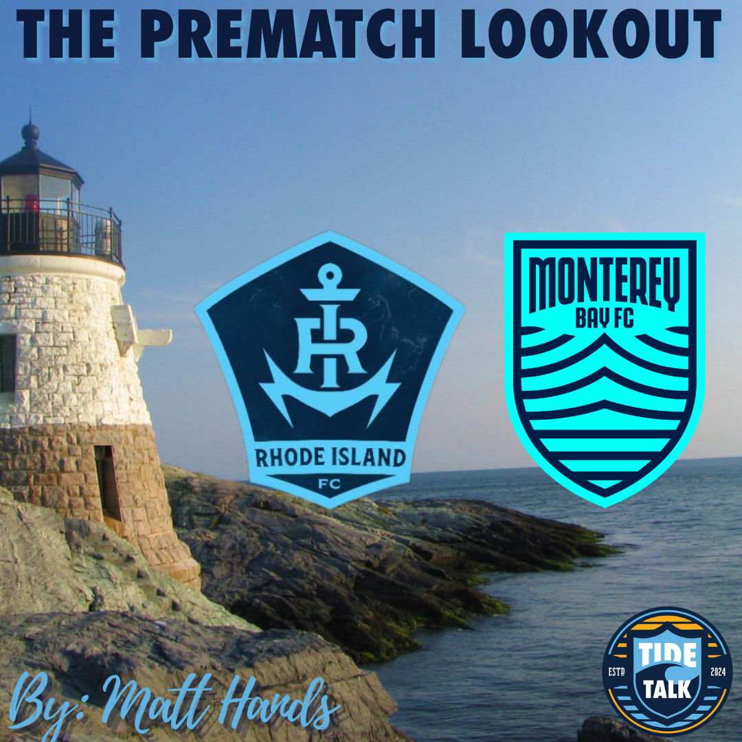 The Prematch Lookout: Rhode Island FC vs Monterey Bay FC - 8/22/2026