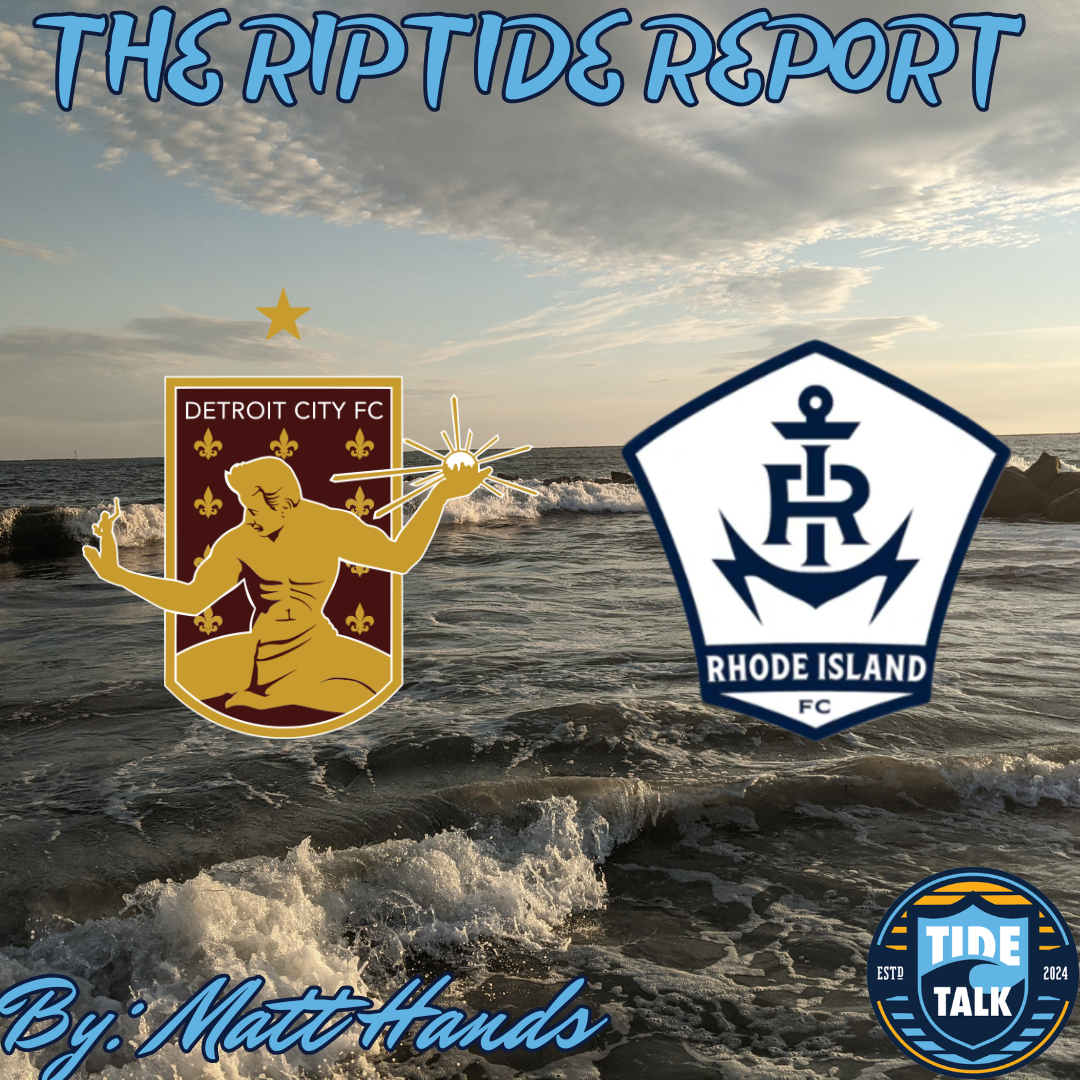The Riptide Report: Detroit City FC vs Rhode Island FC - 10/10/2026