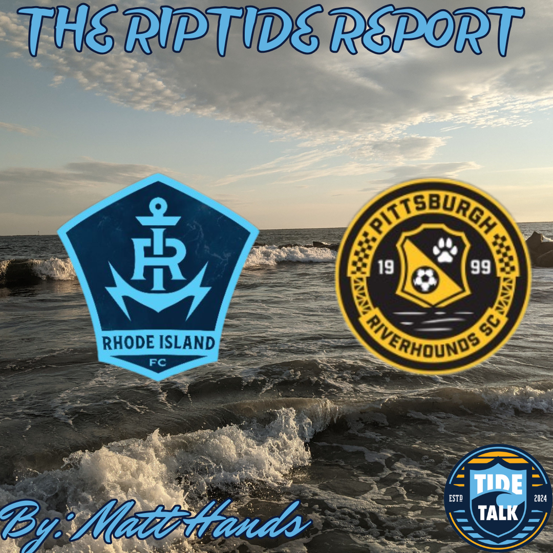 The Riptide Report: Rhode Island FC vs Pittsburgh Riverhounds SC - 10/17/2026
