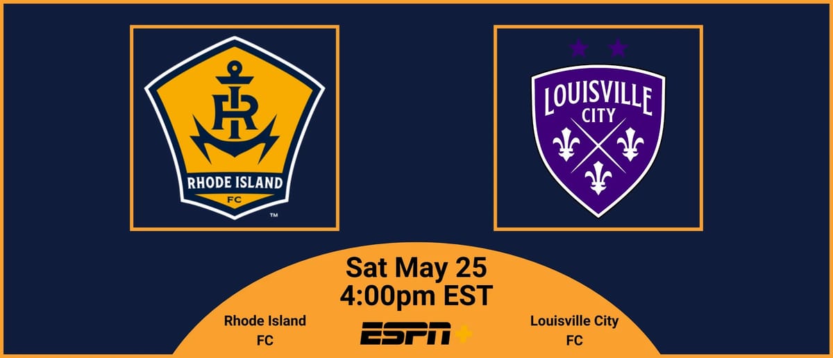 Pre-match Essentials | Rhode Island FC vs Louisville City FC | Sat May 25, 2024 4:00 PM EST