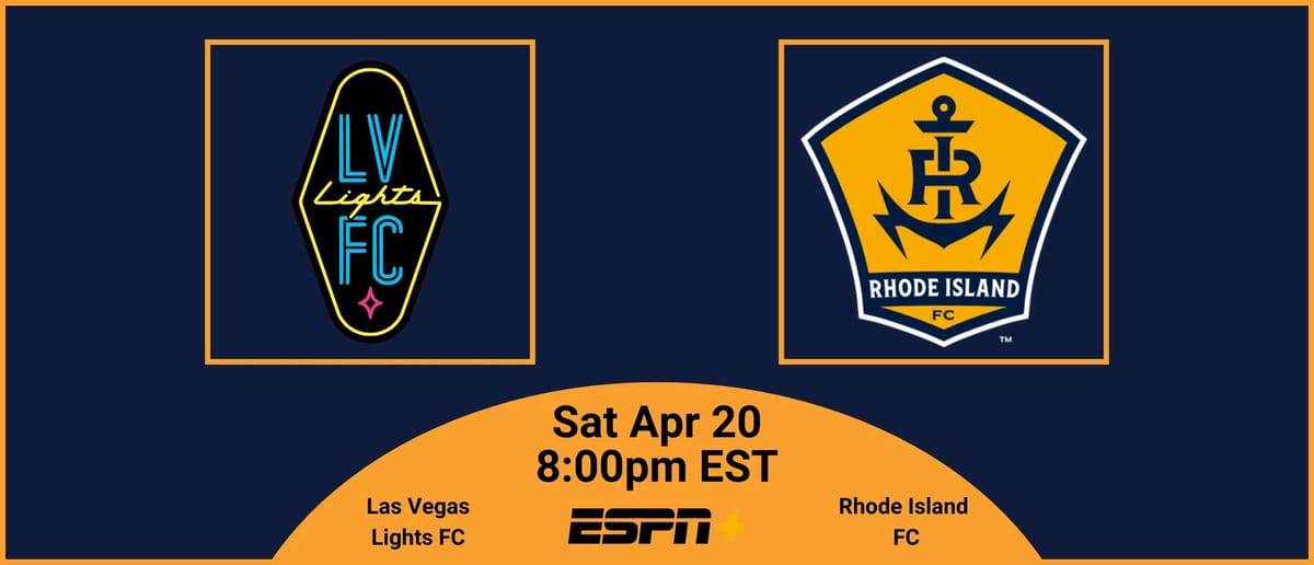 Pre-match Essentials | Rhode Island FC @ Las Vegas Lights FC | Sat April 20, 2024 8:00 PM EST