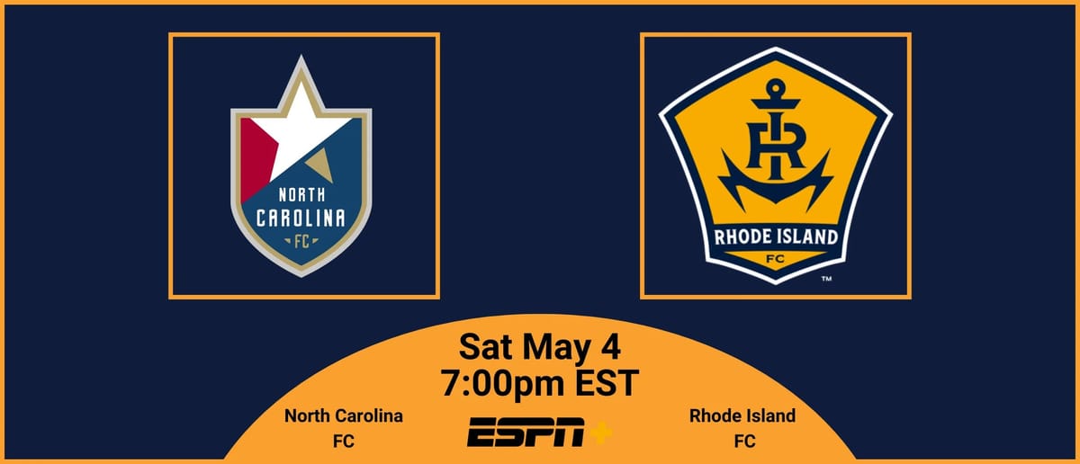 Pre-match Essentials | Rhode Island FC @ North Carolina FC | Sat May 4, 2024 7:00 PM EST