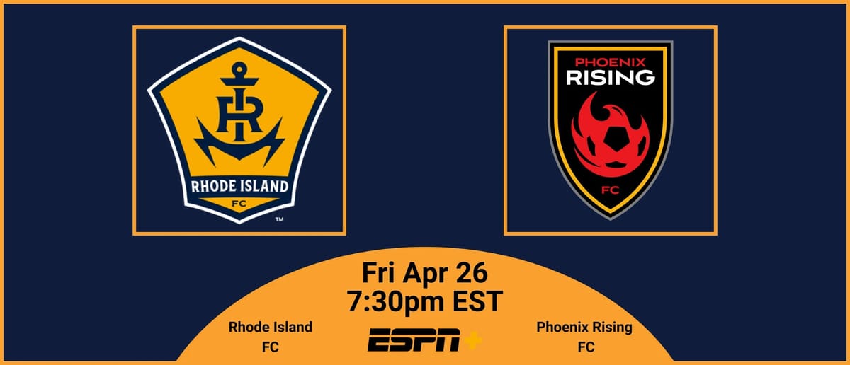 Pre-match Essentials | Rhode Island FC vs Phoenix Rising FC | Fri April 26, 2024 7:30 PM EST