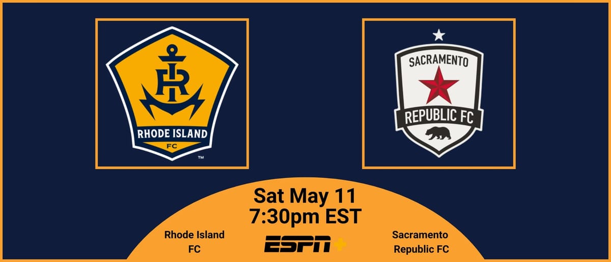 Pre-match Essentials | Rhode Island FC vs Sacramento Republic FC | Sat May 11, 2024 7:30 PM EST