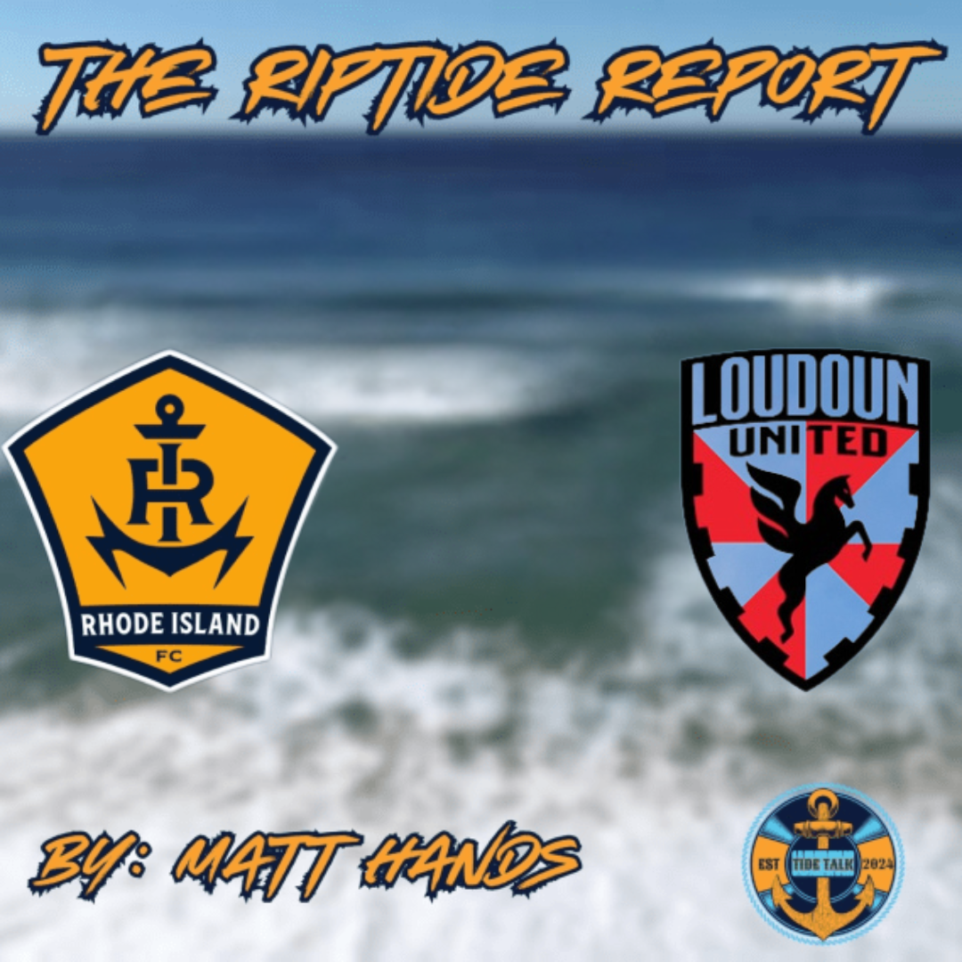 The Riptide Report: Rhode Island FC vs Loudoun United - 8/9/2025