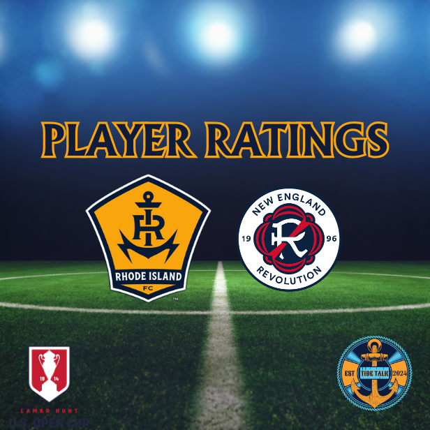Rhode Island FC vs. New England Revolution Player Ratings - 05/07/2025