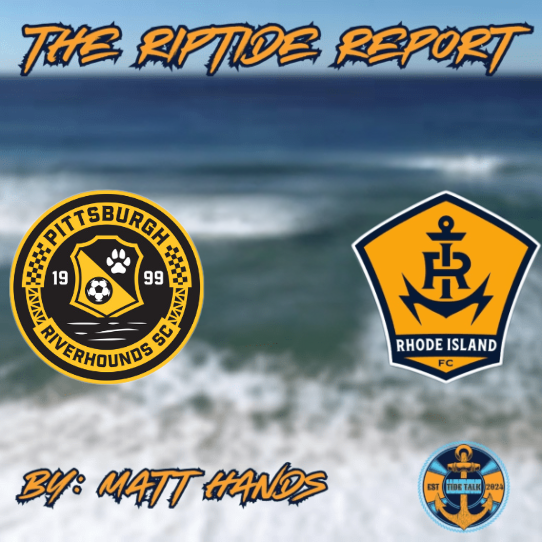The Riptide Report: Pittsburgh Riverhounds vs Rhode Island FC - 8/2/2025