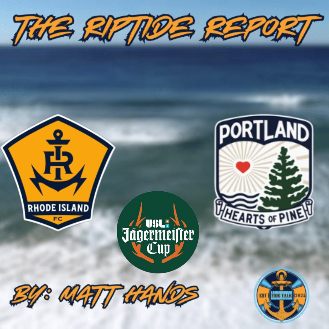 The Riptide Report: Rhode Island FC vs Portland Hearts of Pine - 6/27/2025
