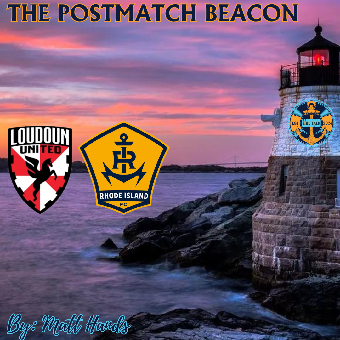 The Postmatch Beacon: Loudoun United vs RIFC - 08/24/2024
