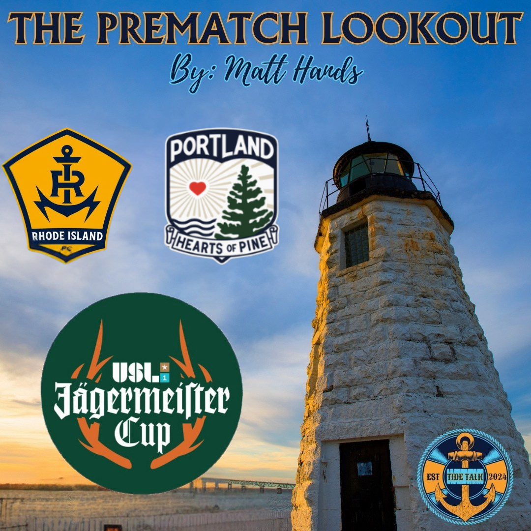 The Prematch Lookout: Rhode Island FC vs Portland Hearts of Pine - 6/27/2025
