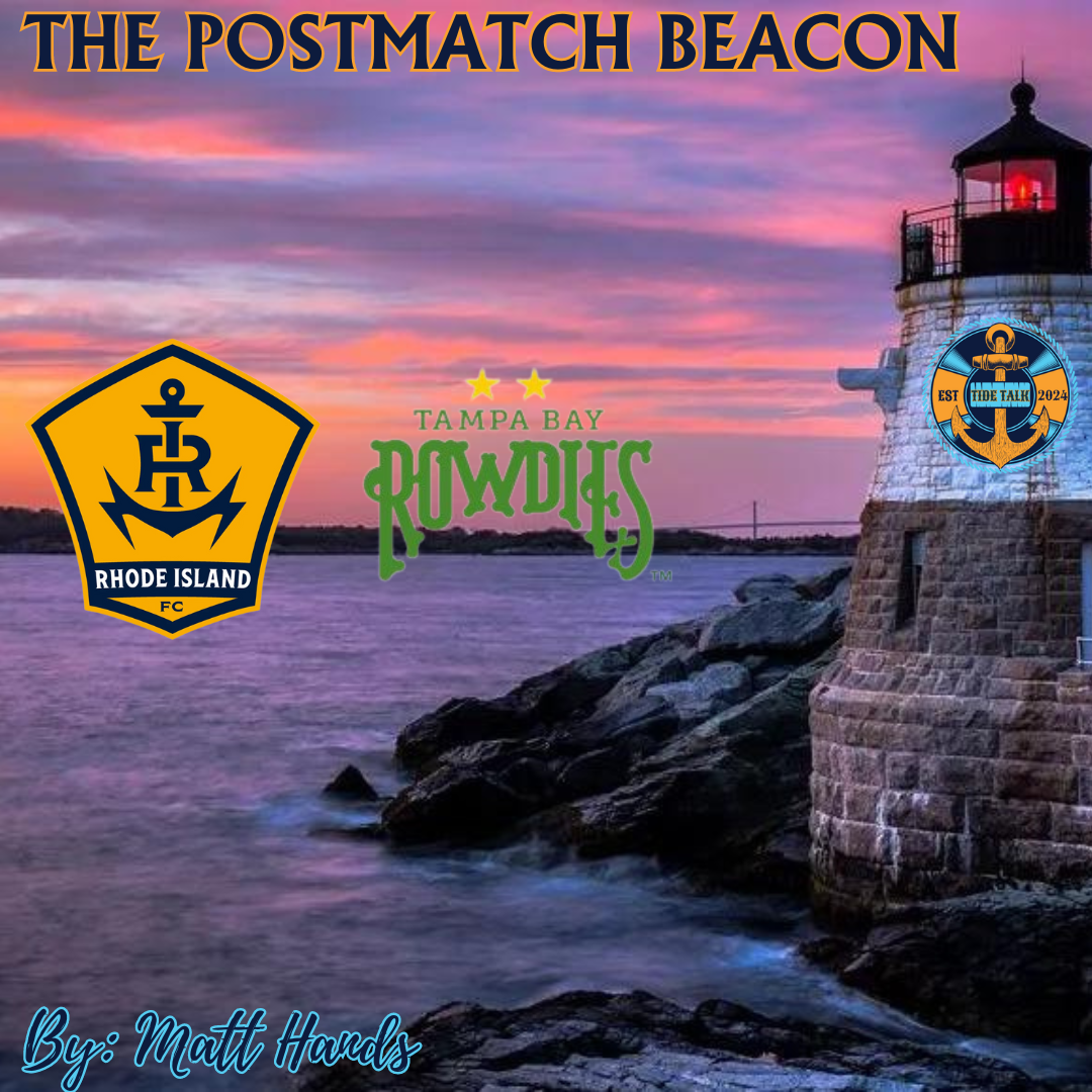 The Postmatch Beacon: RIFC vs Tampa Bay Rowdies - 10/05/2024