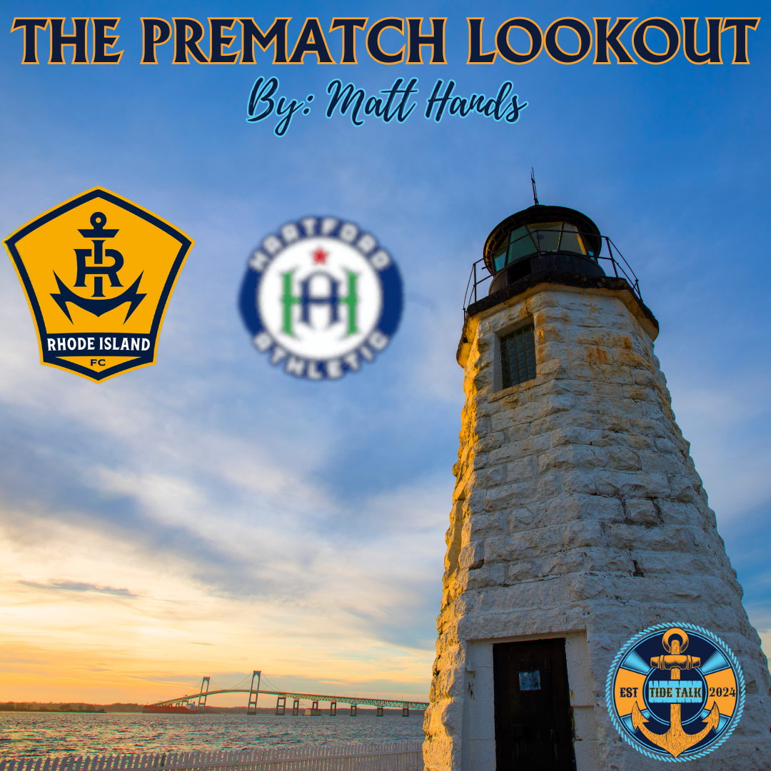 The Prematch Lookout: Rhode Island FC vs Hartford Athletic - 7/19/2025