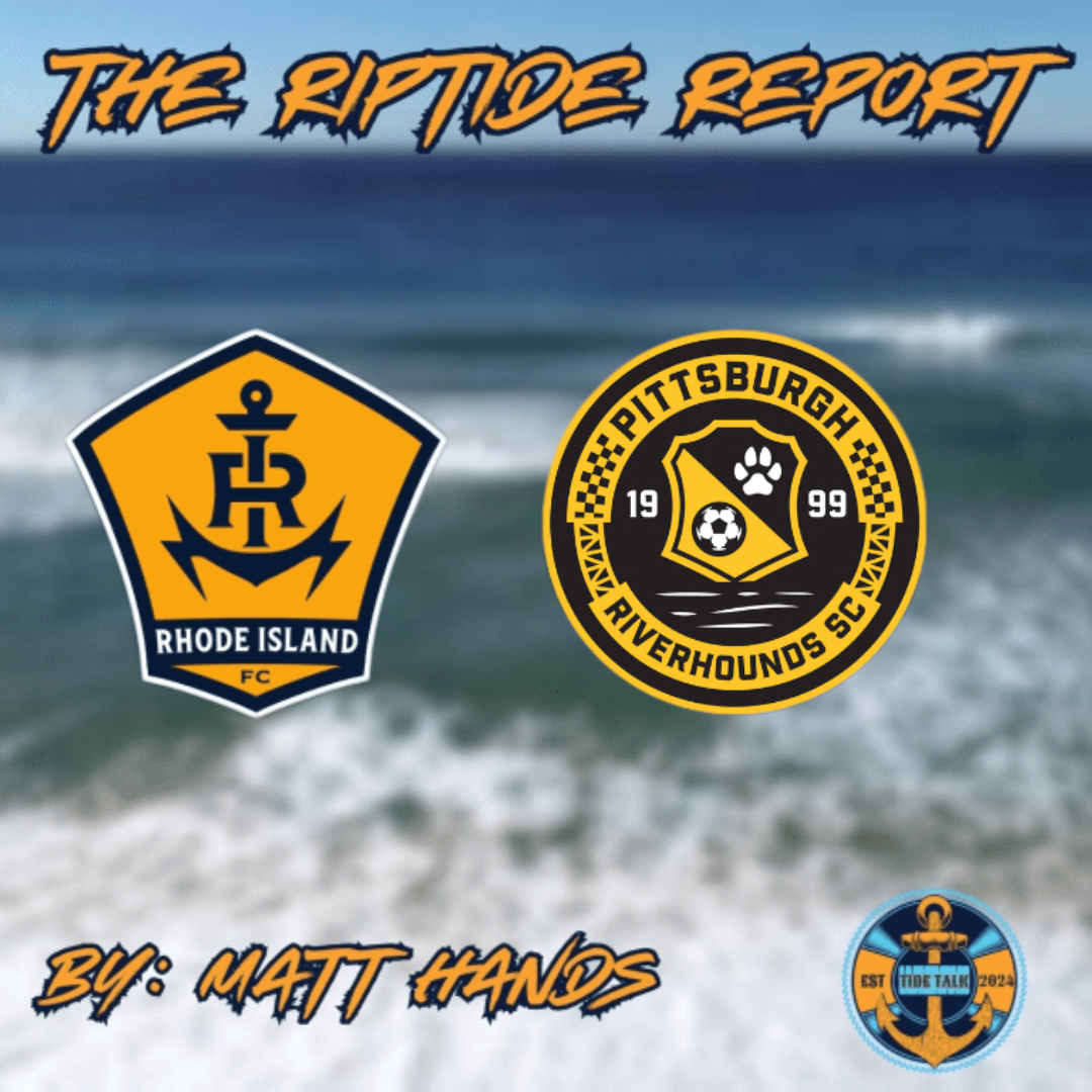 The Riptide Report: RIFC vs Pittsburgh Riverhounds - 5/24/2025