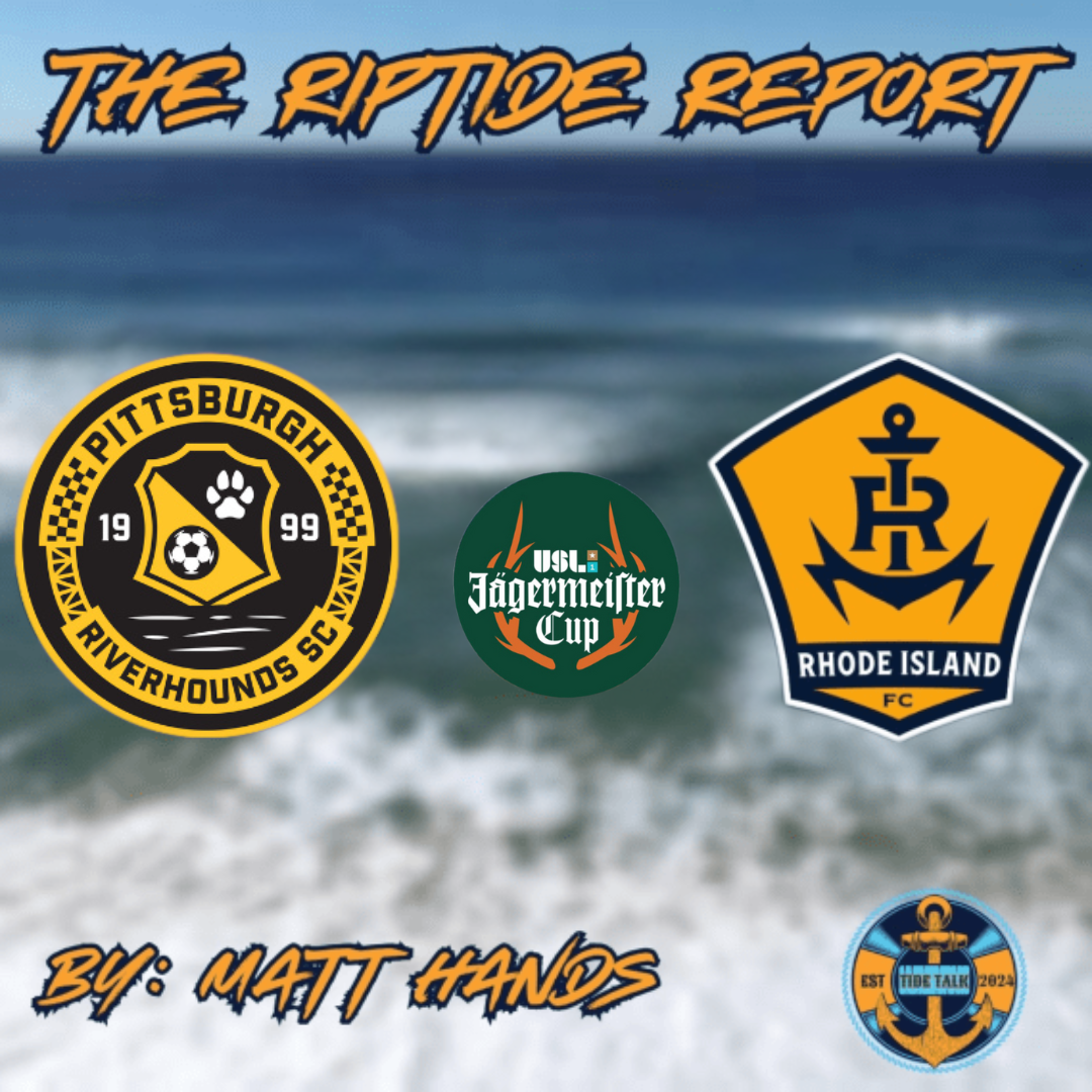 The Riptide Report: Pittsburgh Riverhounds vs RIFC - 5/31/25