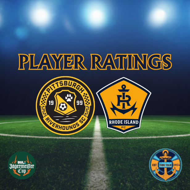 Rhode Island FC vs. Pittsburgh Riverhounds SC Player Ratings - 05/31/2025