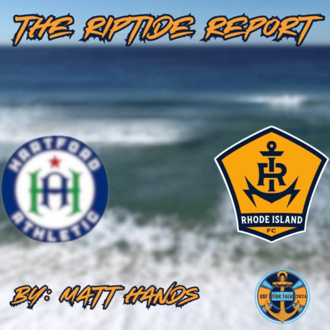 The Riptide Report: Hartford Athletic vs Rhode Island FC - 8/23/2025