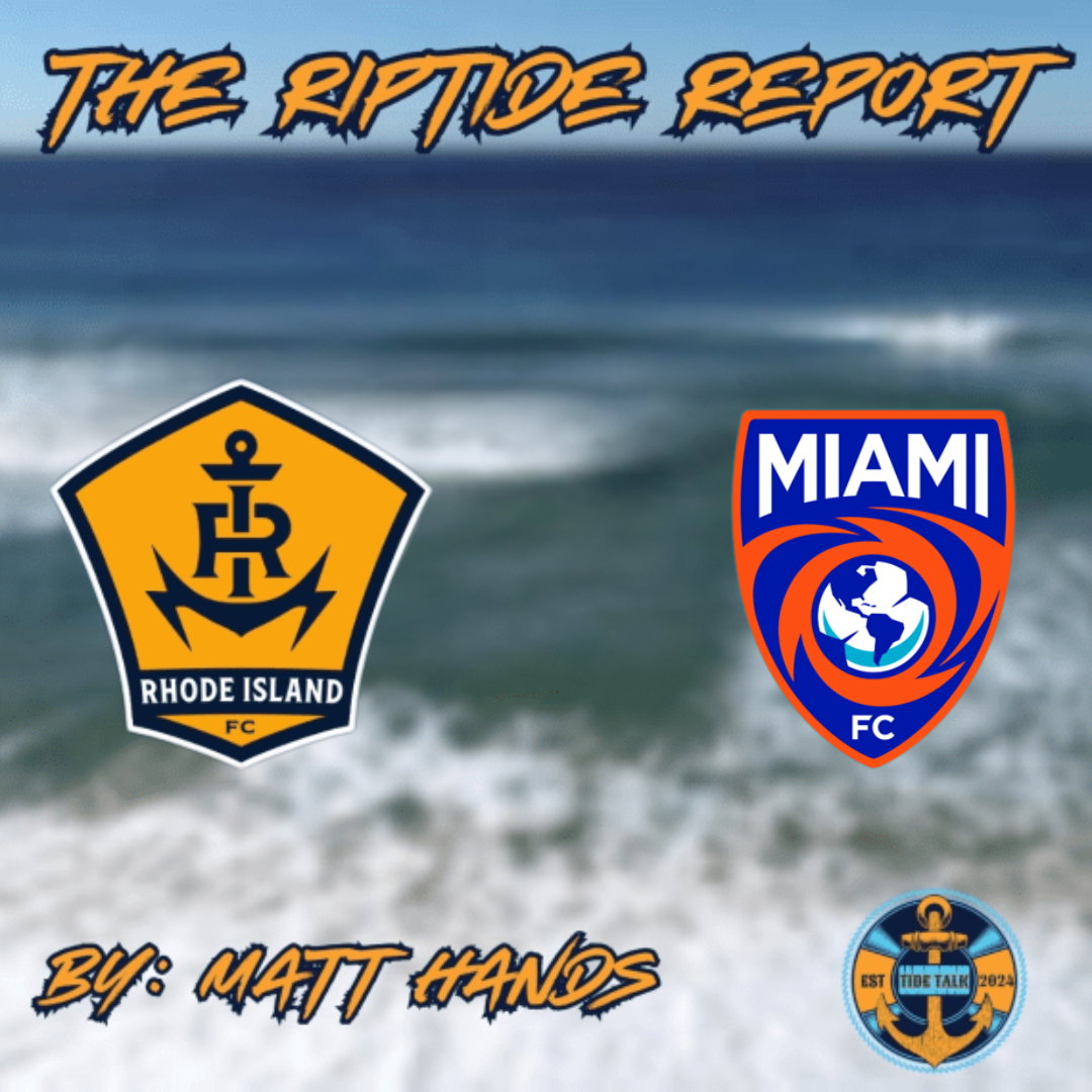 The Riptide Report: RIFC vs Miami FC - 6/7/2025