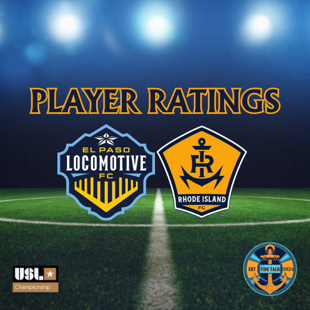 Rhode Island FC vs. El Paso Locomotive FC Player Ratings - 09/26/2025