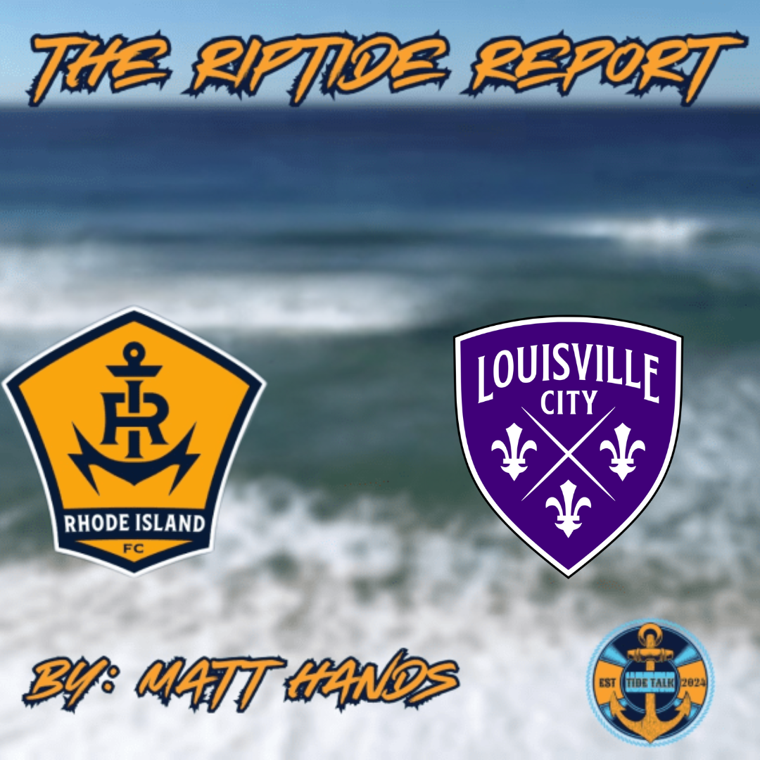 The Riptide Report: Rhode Island FC vs Louisville City FC - 9/6/2025
