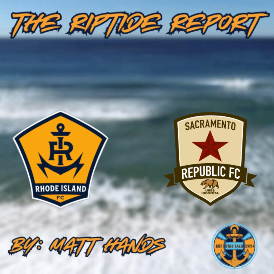 The Riptide Report: Rhode Island FC vs Sacramento Republic - 9/10/2025