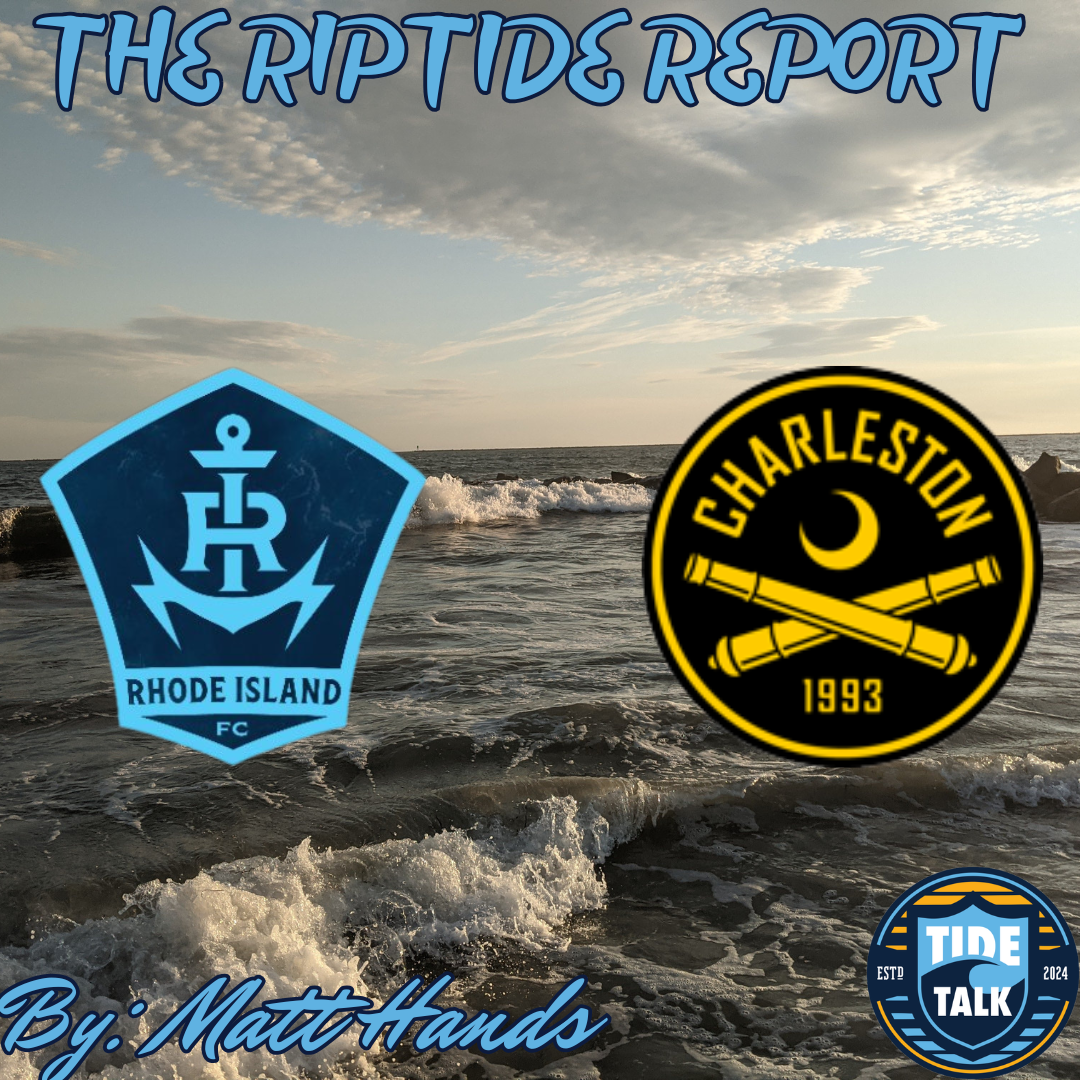 The Riptide Report: Rhode Island FC vs Charleston Battery - 4/22/2026