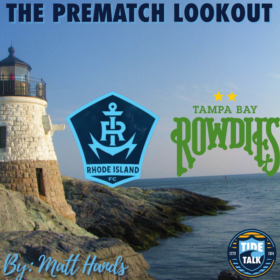 The Prematch Lookout: Rhode Island FC vs Tampa Bay Rowdies - 5/9/2026