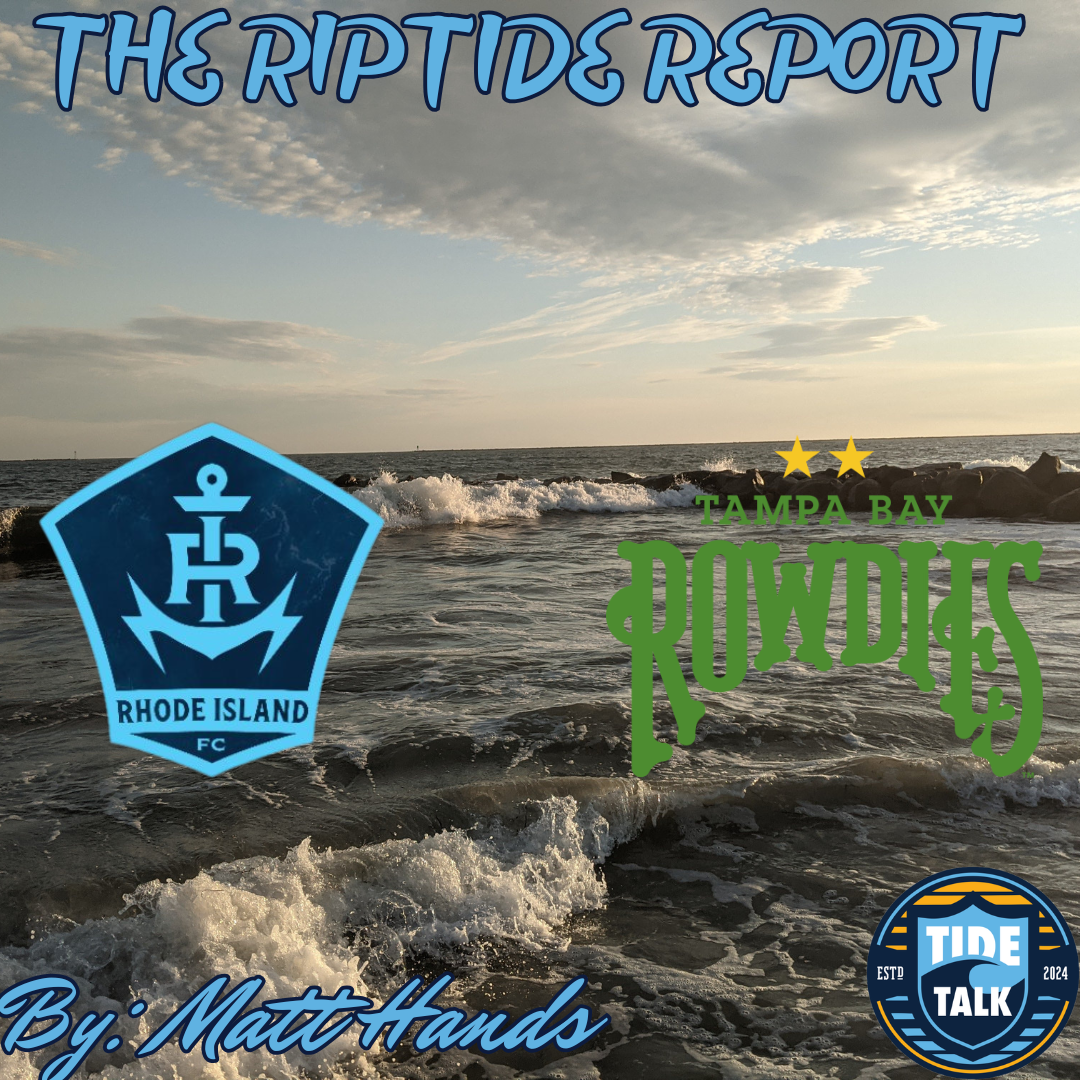 The Riptide Report: Rhode Island FC vs Tampa Bay Rowdies - 5/9/2026