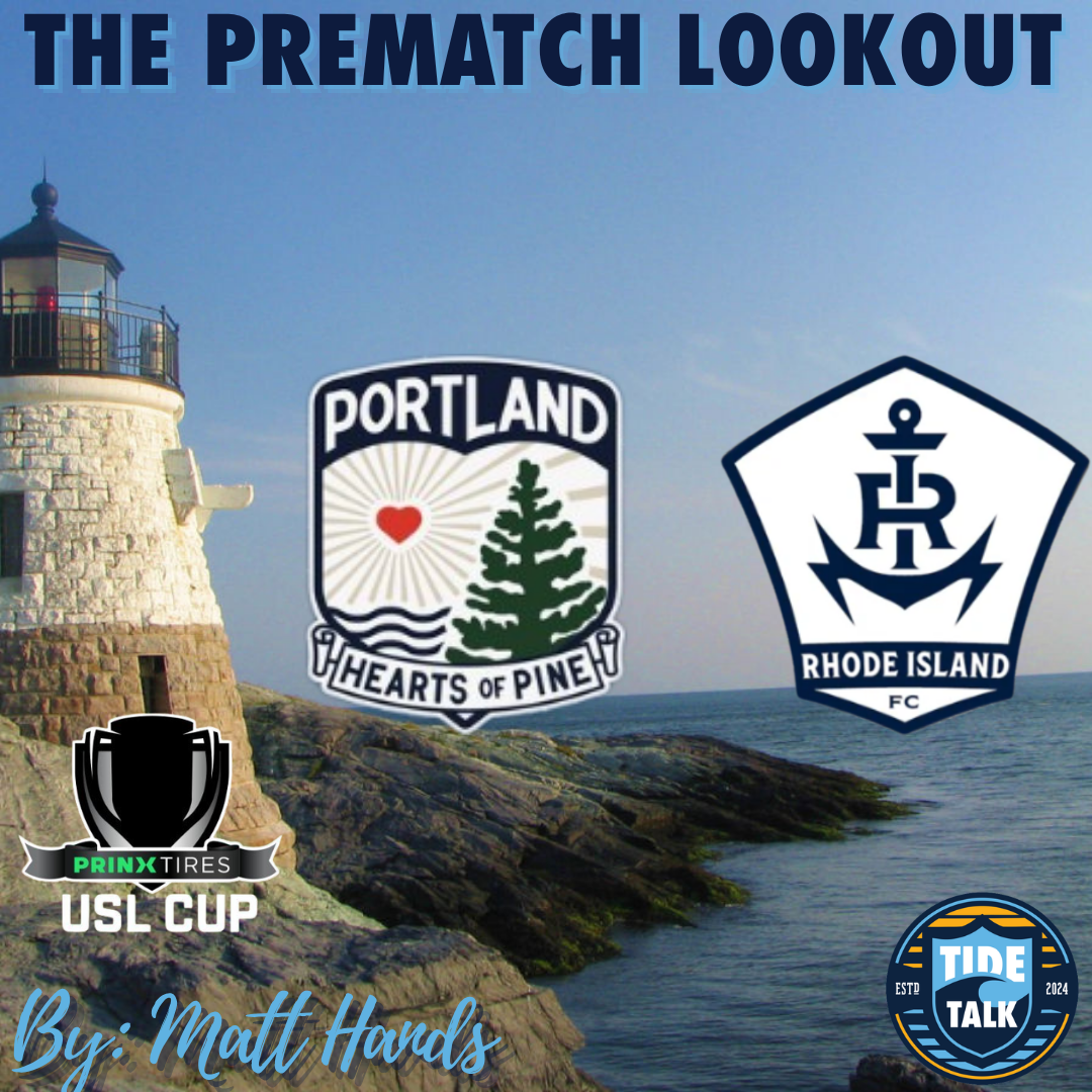 The Prematch Lookout: Portland Hearts of Pine vs Rhode Island FC - 5/16/2026