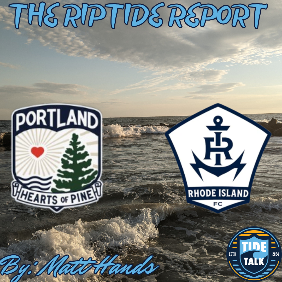The Riptide Report: Portland Hearts of Pine vs Rhode Island FC - 5/16/2026