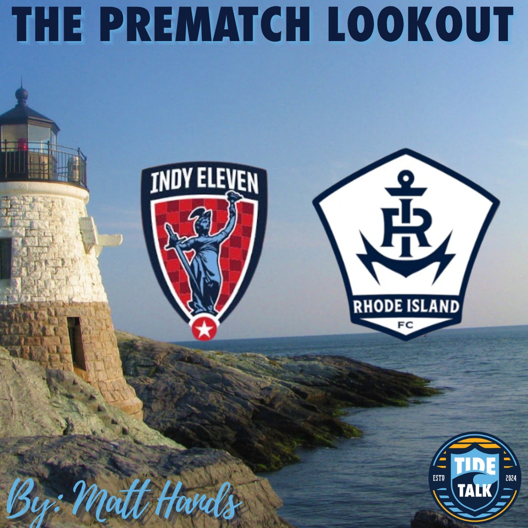 The Prematch Lookout: Indy Eleven vs Rhode Island FC - 5/30/2026