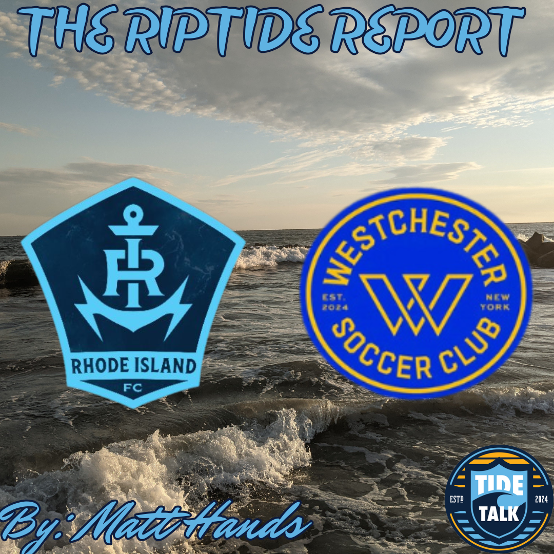 The Riptide Report: Rhode Island FC vs Westchester SC - 6/6/2026