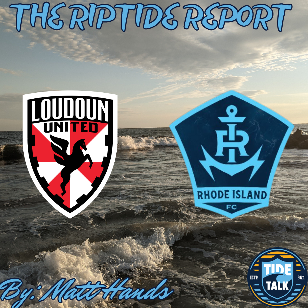 The Riptide Report: Loudoun United vs Rhode Island FC - 6/13/2026