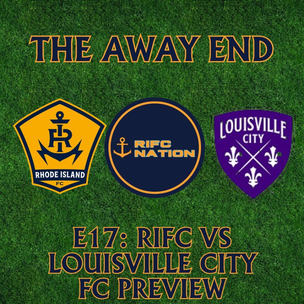 E17: RIFC vs Louisville City FC&nbsp;Preview