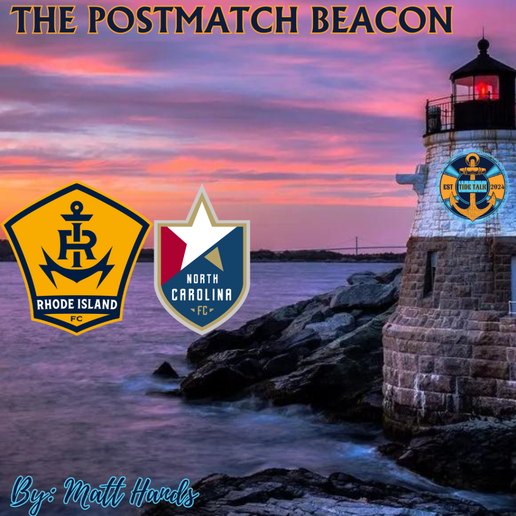 The Postmatch Beacon: RIFC v. North Carolina FC –&nbsp;7.27.24