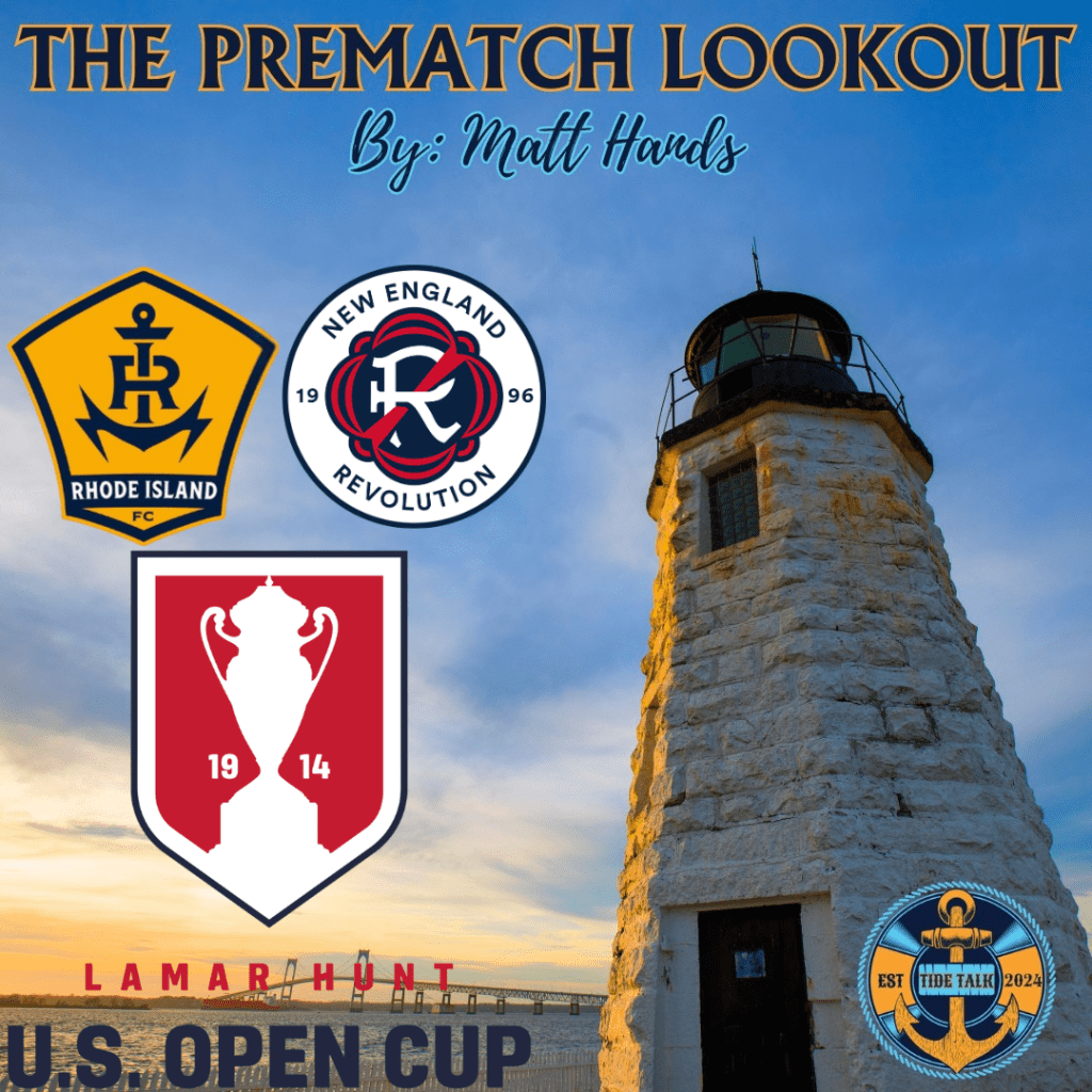 The Prematch Lookout: RIFC vs New England Revolution –&nbsp;5/7/2025