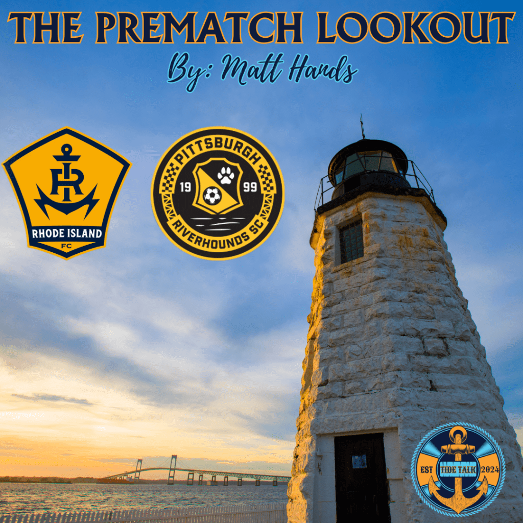 The Prematch Lookout: RIFC vs Pittsburgh Riverhounds –&nbsp;5/24/2025