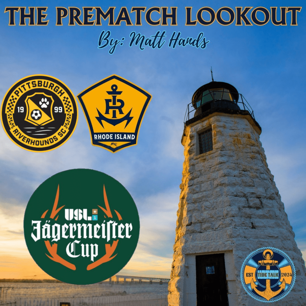 The Prematch Lookout: Pittsburgh Riverhounds vs RIFC –&nbsp;5/31/2025