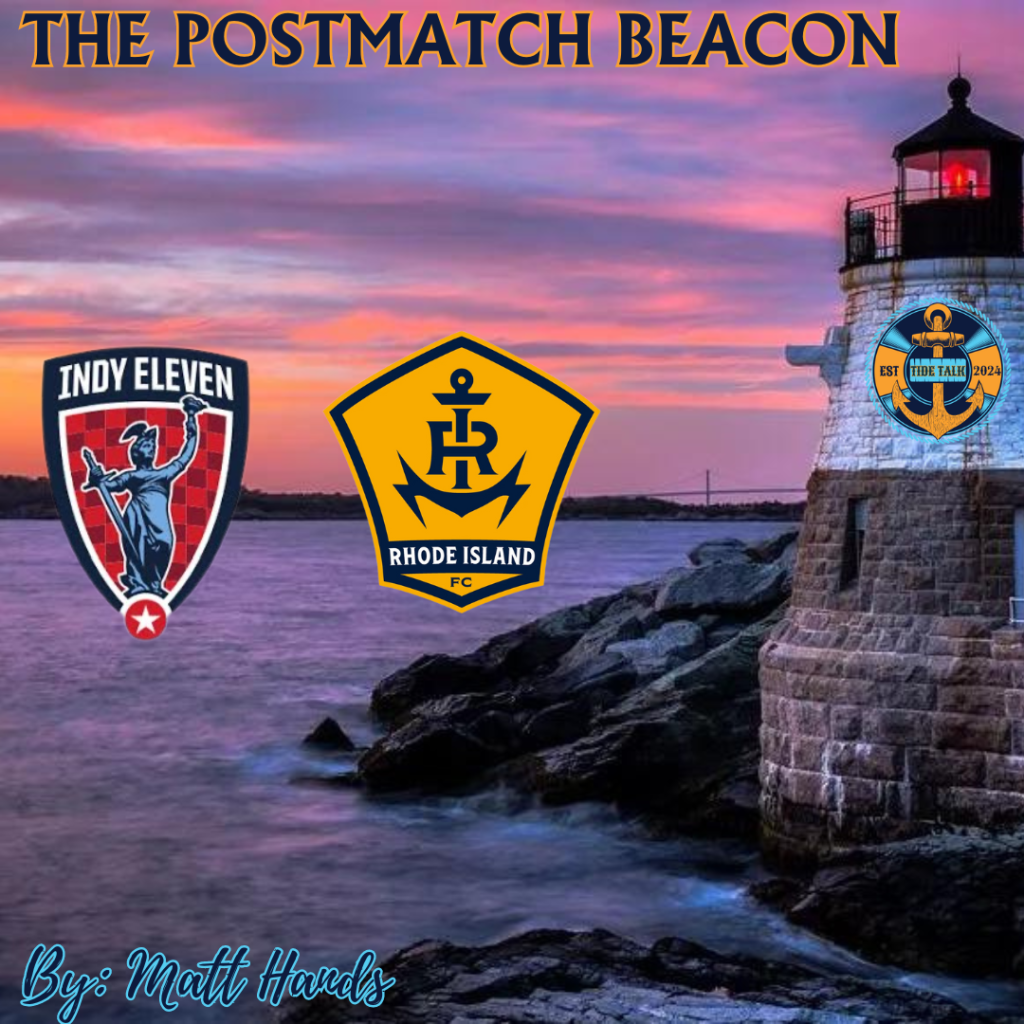 The Postmatch Beacon: Indy Eleven vs RIFC –&nbsp;11/03/2024