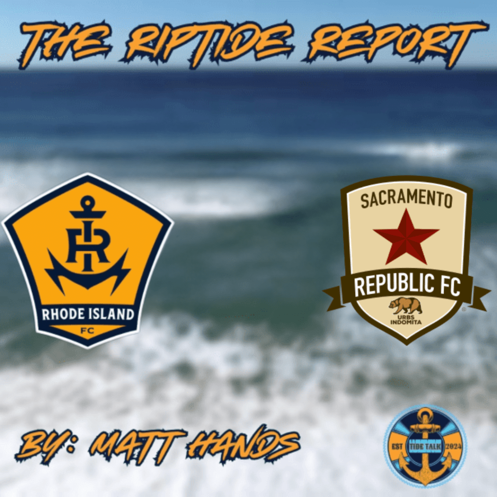 The Riptide Report: Rhode Island FC vs Sacramento Republic FC –&nbsp;6/21/2025