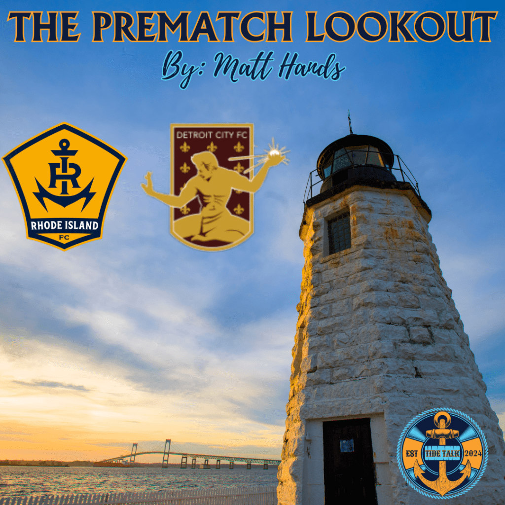 The Prematch Lookout: Rhode Island FC vs Detroit City FC –&nbsp;8/6/2025
