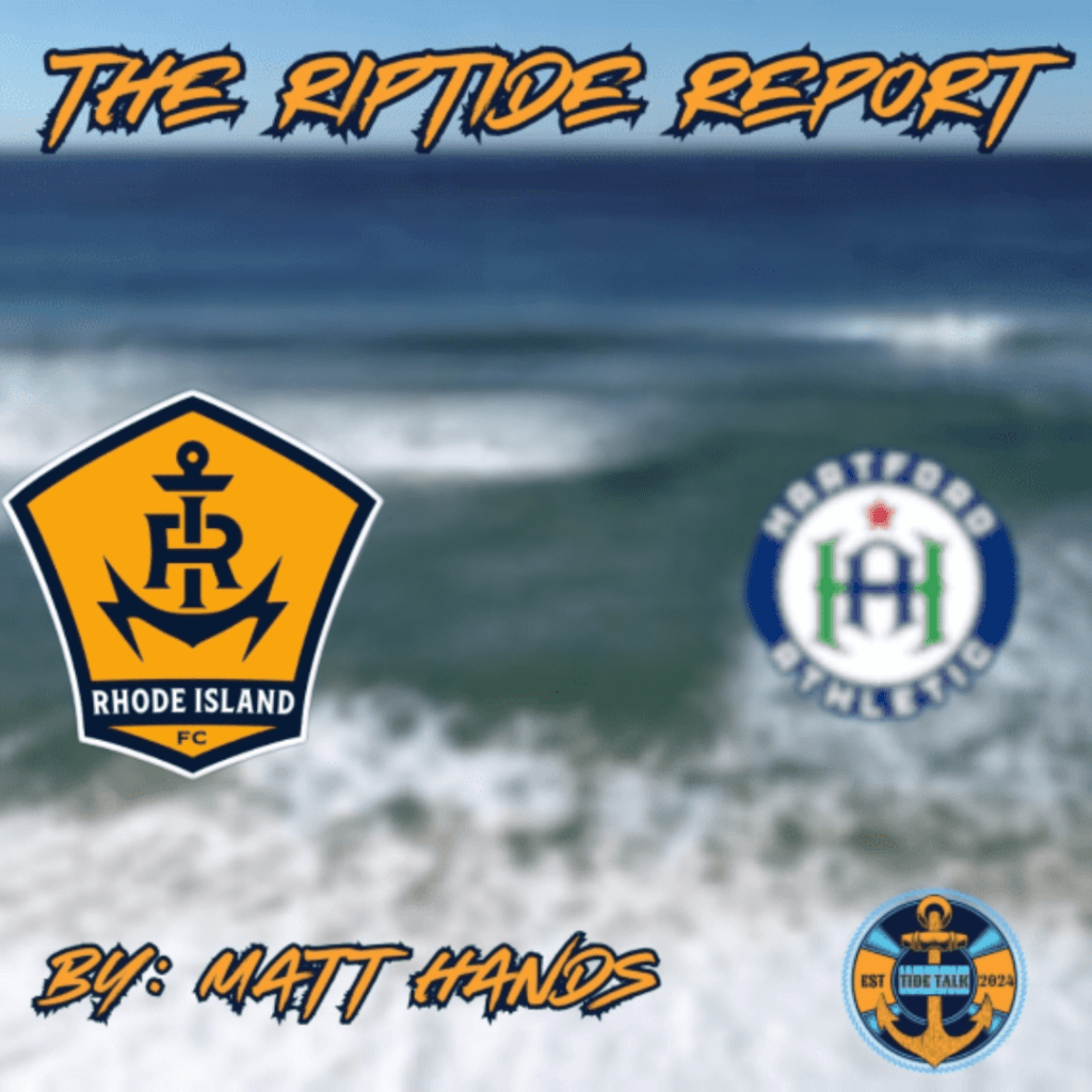 The Riptide Report: Rhode Island FC vs Hartford Athletic –&nbsp;7/19/2025