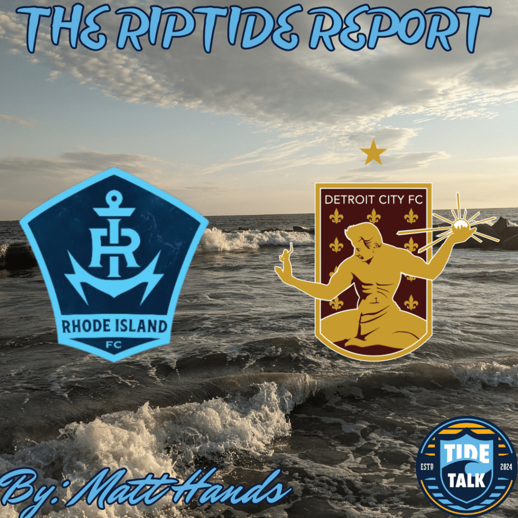 The Riptide Report: Rhode Island FC vs Detroit City FC –&nbsp;4/4/2026